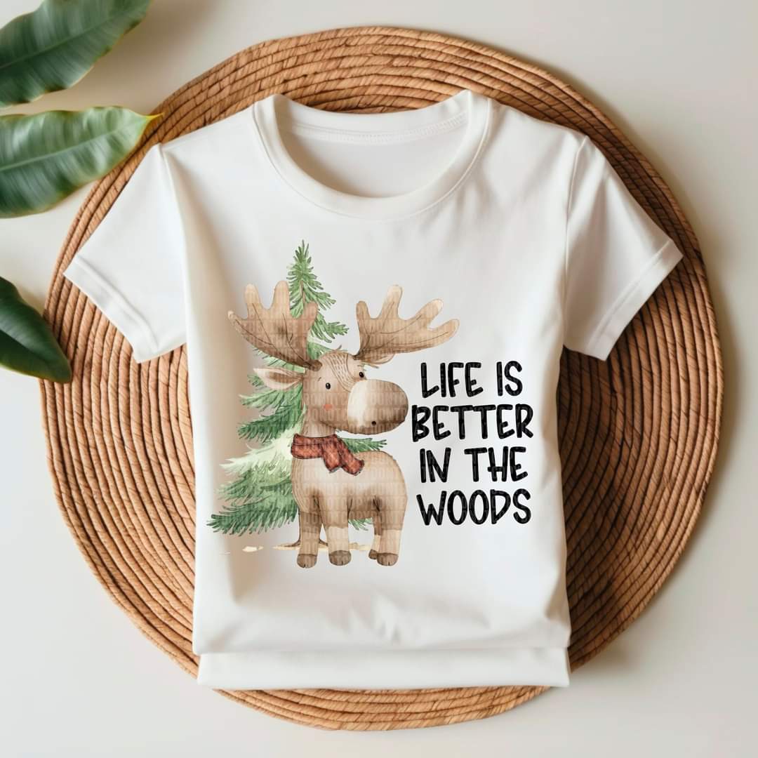 Life is Better in the Woods Moose  - KIDS SHIRT SDD.24