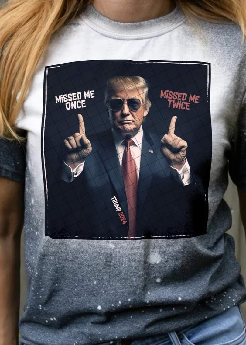 Missed Me Once Missed Me Twice Trump 2024 - SHIRT KPI.24