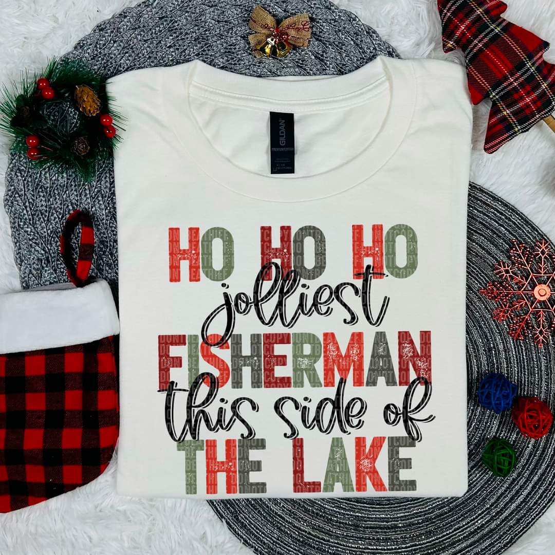 Ho Ho Ho the Jollest Fisherman this side of the Lake - SHIRT SDD.24