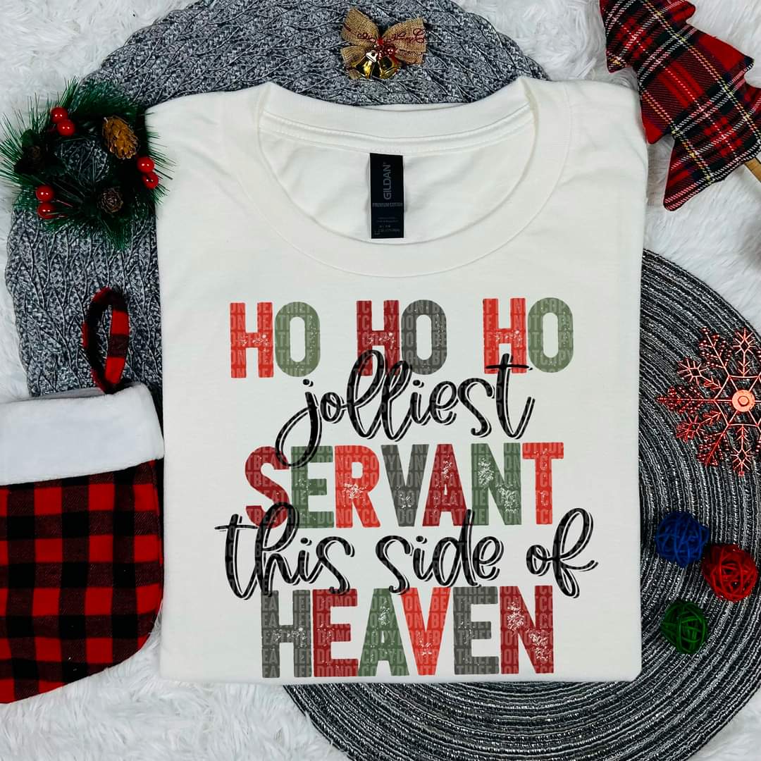 Ho Ho Ho the Jollest Servant this side of Heaven - SHIRT SDD.24