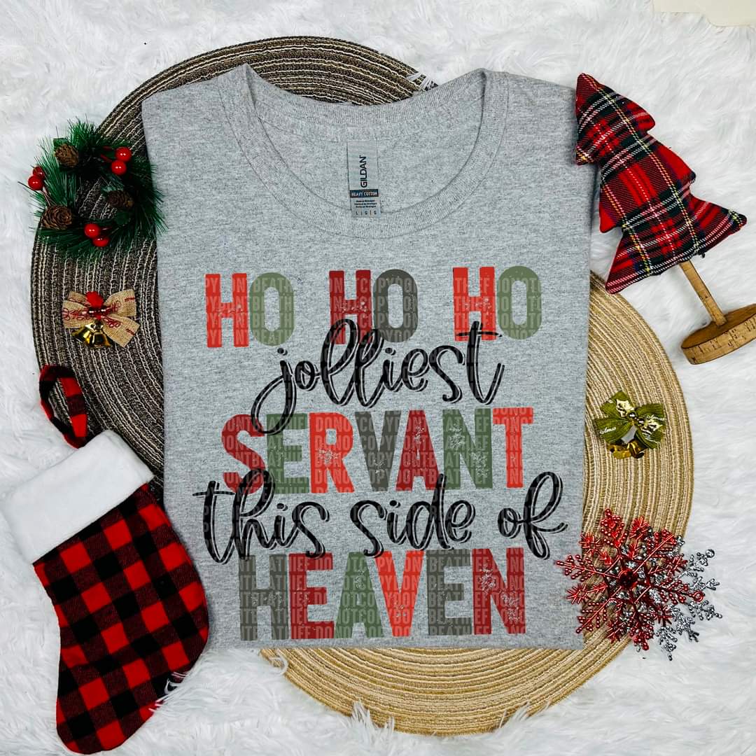 Ho Ho Ho the Jollest Servant this side of Heaven - SHIRT SDD.24