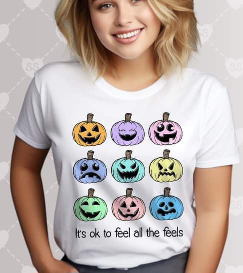 It's Okay to Feel all the Feels Pumpkin style - SHIRT SST.24