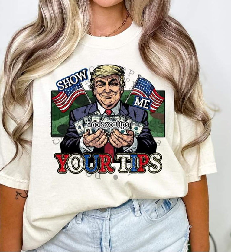 Show Me Your Tips Trump - Shirt CS.S.T.24