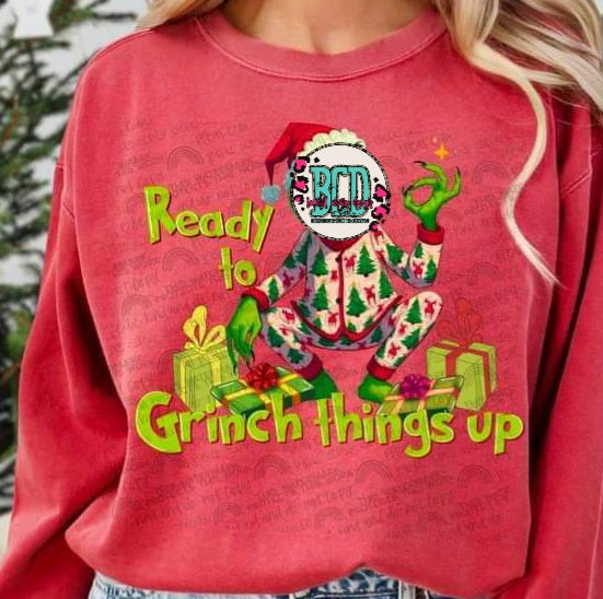 Ready to Grinch Things Up - Shirt DDD.24