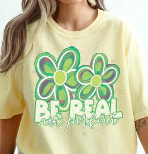 Be Real Not Perfect - Shirt CS.S.T.24