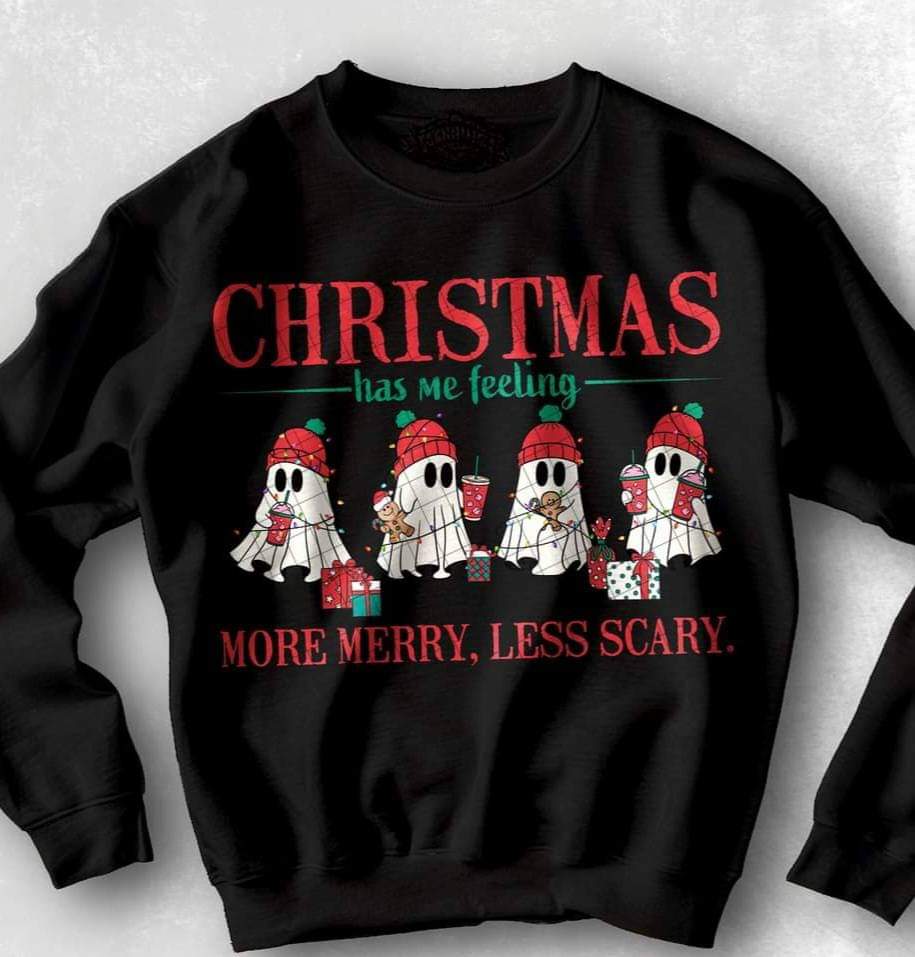 Christmas Feeling More Merry Less Scary - Shirt KPI.24