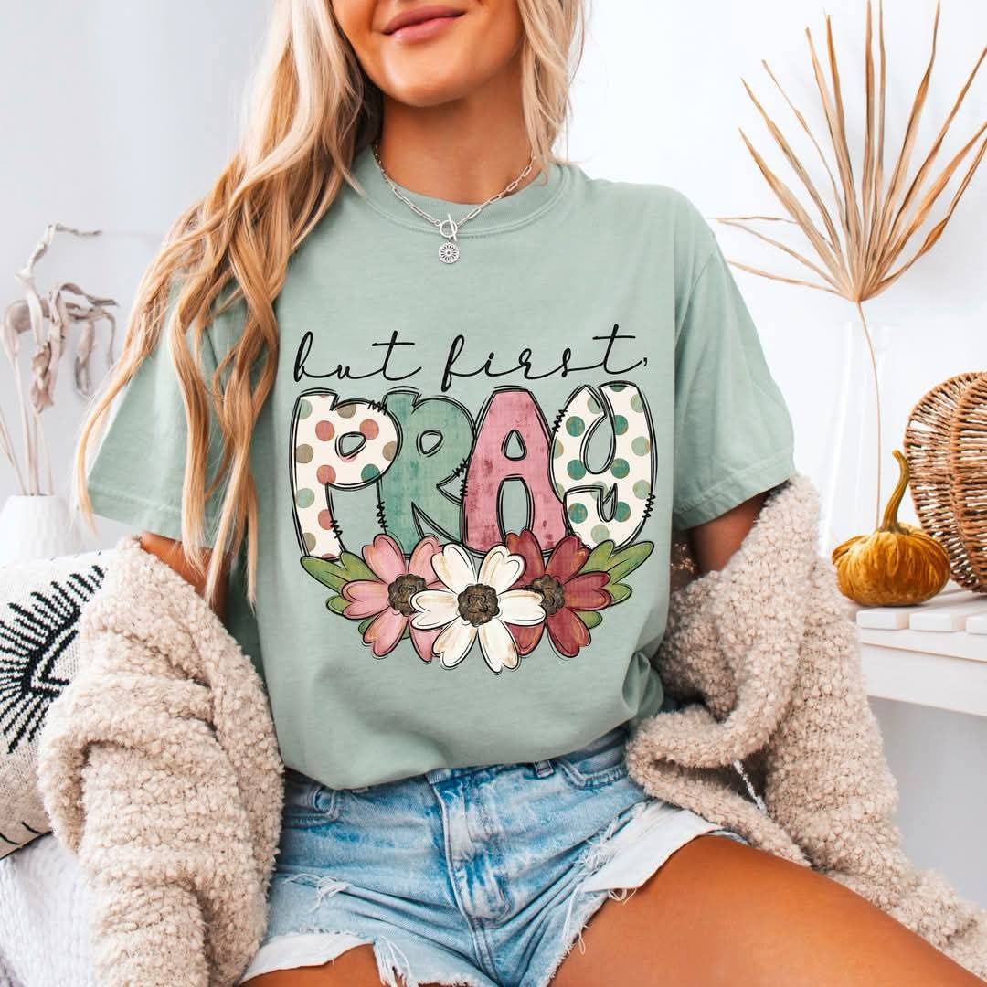 But First Pray - Shirt SDD.25