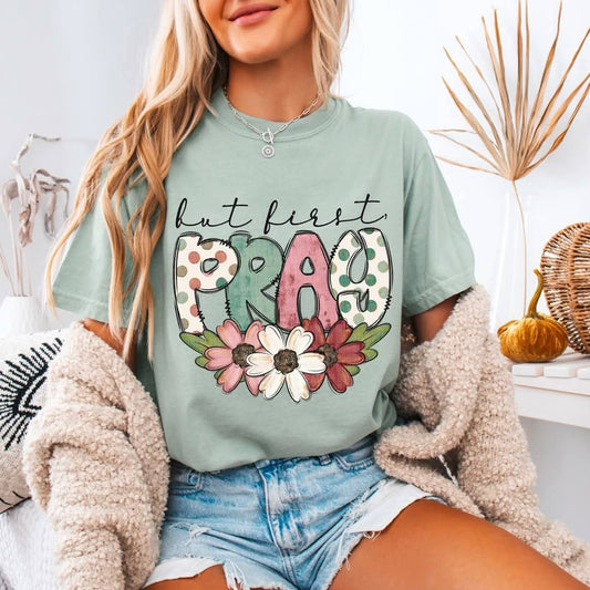 But First Pray - Shirt SDD.25