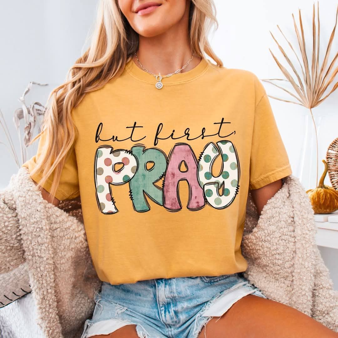 But First Pray - Shirt SDD.25
