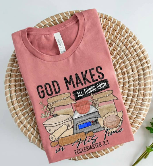 God Makes All Things Grow - Shirt