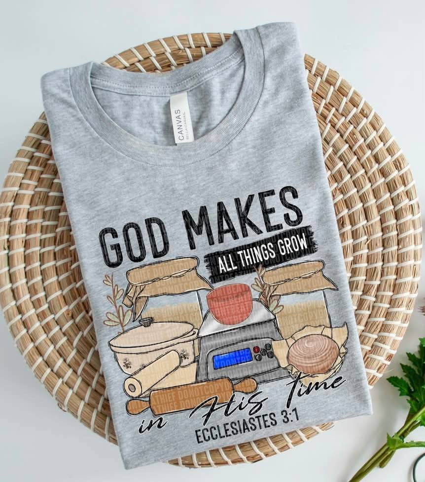 God Makes All Things Grow - Shirt