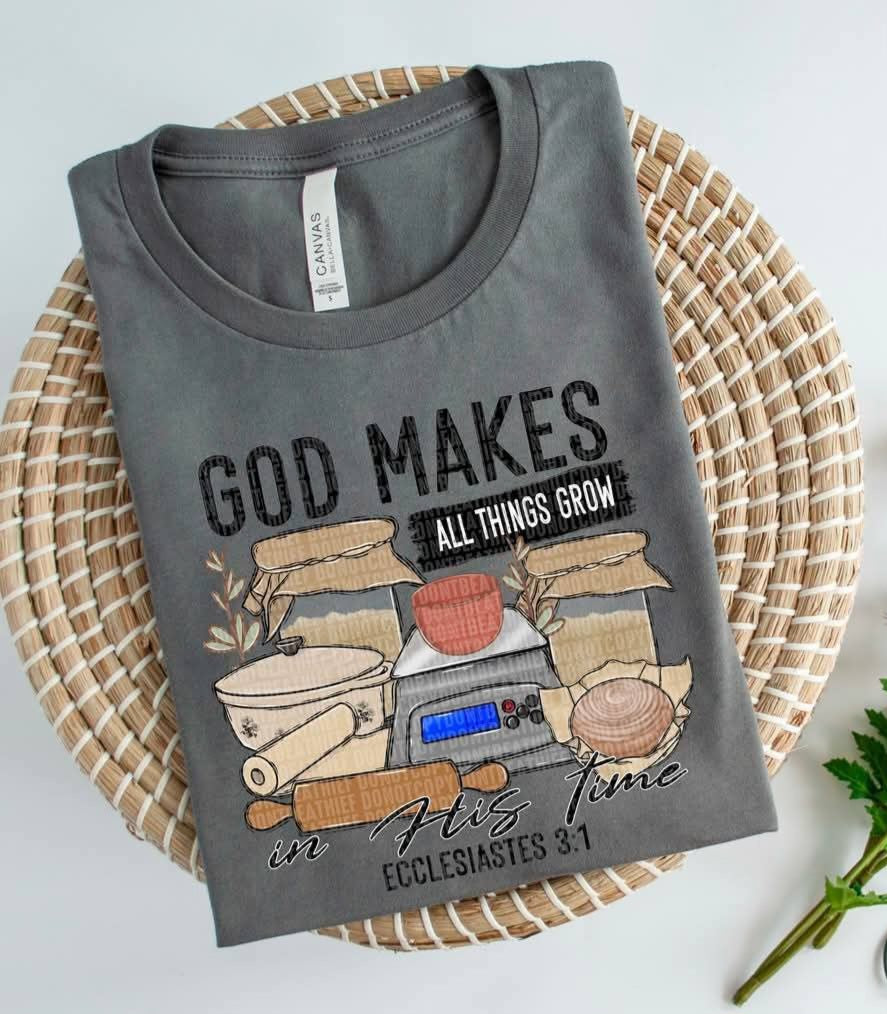 God Makes All Things Grow - Shirt