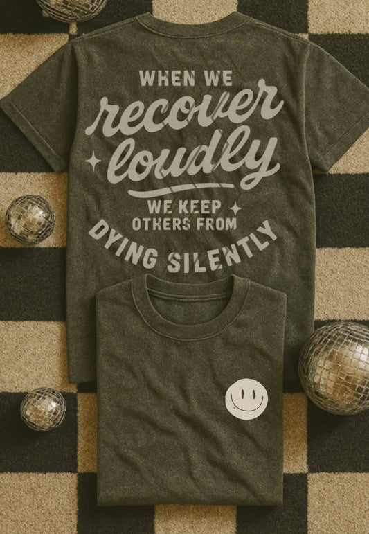 Recover Loudly - Shirt