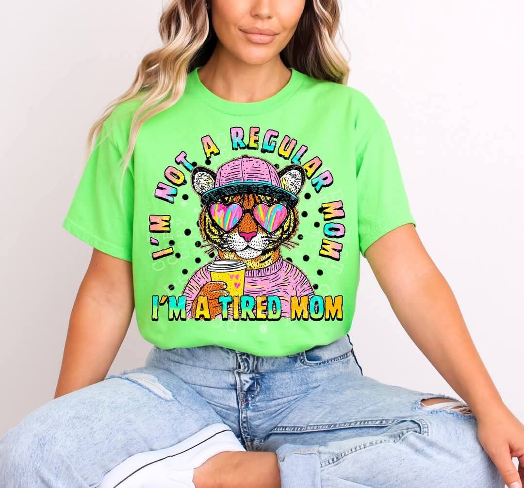 Not a Regular Mom I'm a Tired Mom - Shirt CsST.25