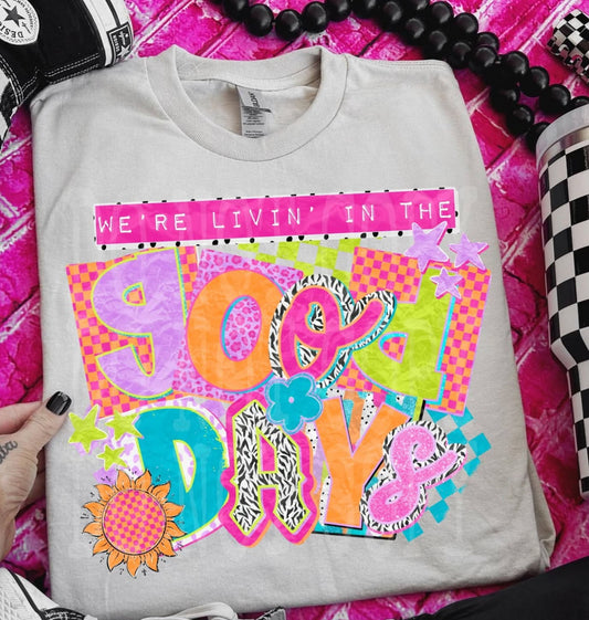 We're living in the good days colorful - SHIRT PHD26 *Add shirt color wanted in note box