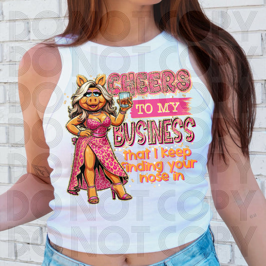 Cheers To My Business MsPiggy - Shirt RHD.25