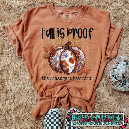 Fall Is Proof That Change Is Beautiful 2- SHIRT CCD