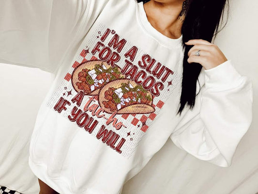 I'm A Slut For Tacos-SHIRT