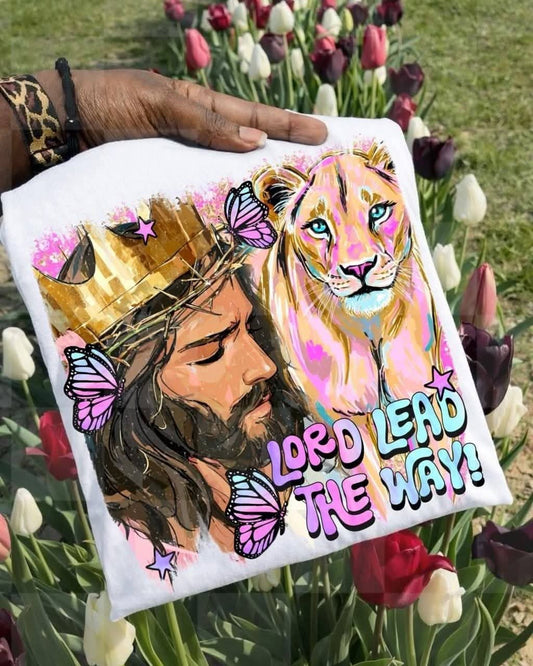 Jesus. Lord Lead The Way - SHIRT.