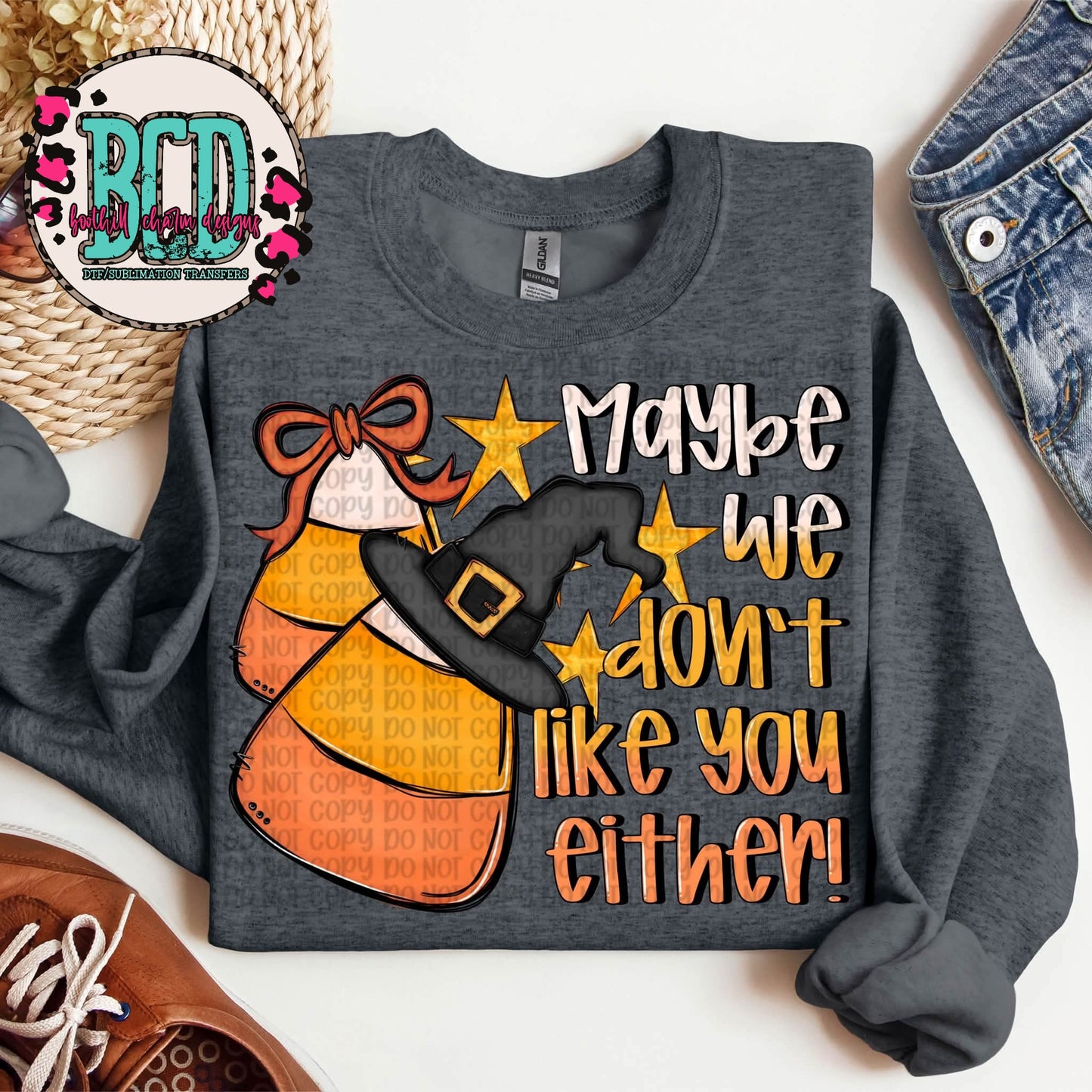 Maybe We Don't Like You Either - SHIRT VP.26