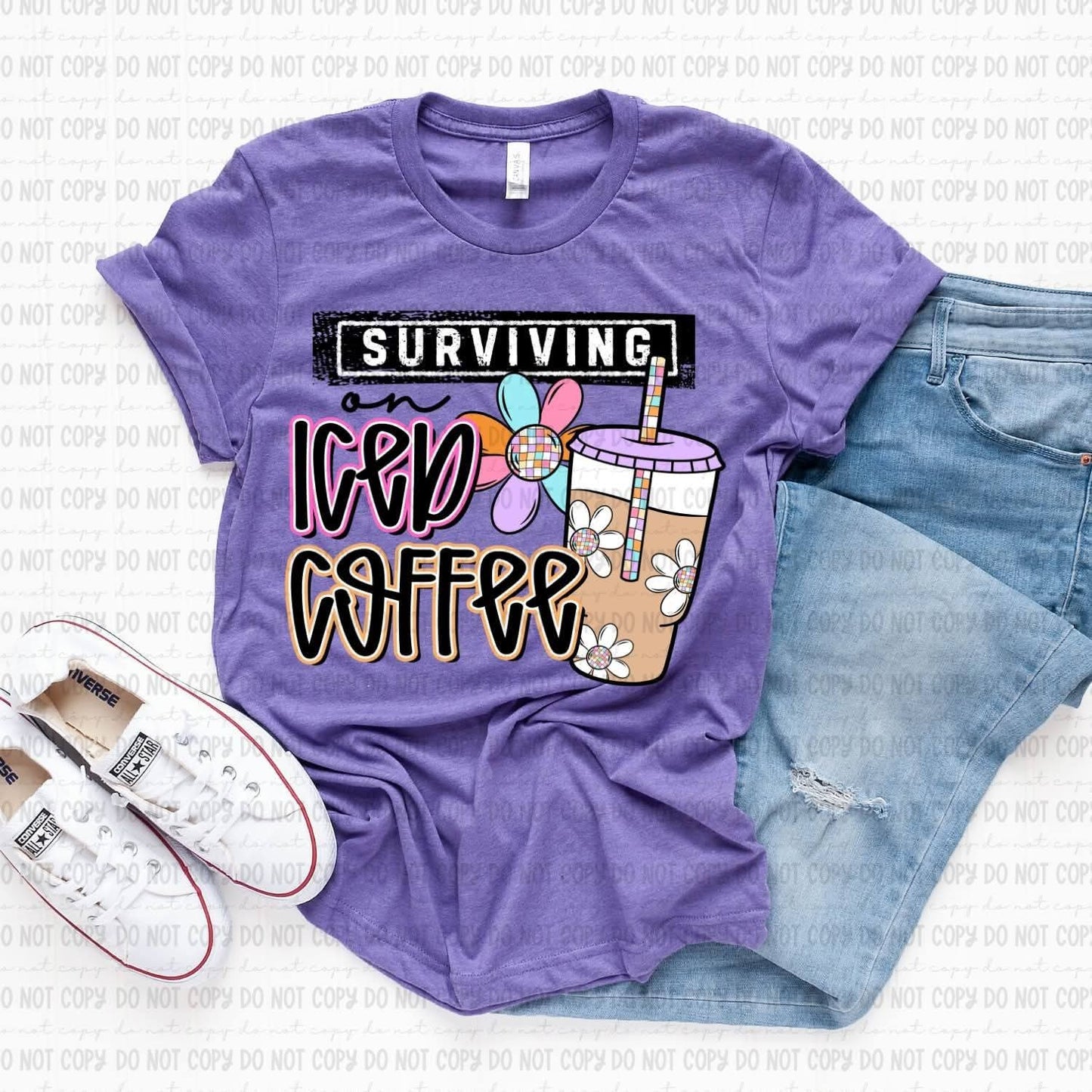 Surviving On Iced Coffee - SHIRT RDC.26. *Add color of shirt wanted in notes box.