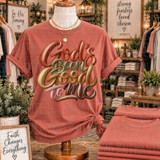 God's Been Good To Me - SHIRT SDD.26. *Please add shirt color to note box at checkout