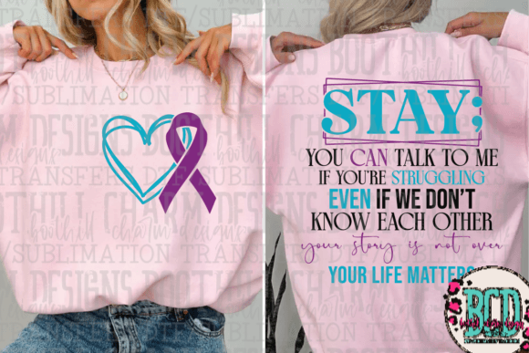 Stay; Suicide Awareness - SHIRT *Add color of shirt wanted in notes box