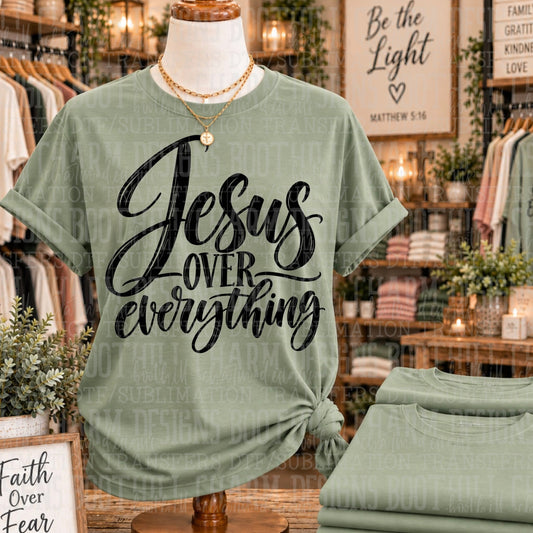 Jesus Over Everything - SHIRT SDD.26 *please add shirt color to note box at checkout