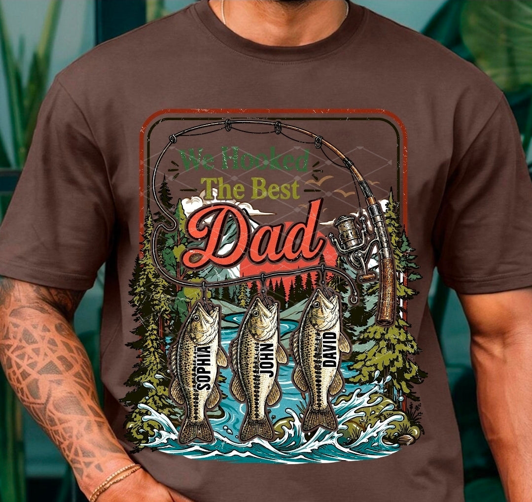 We Hooked The Best Dad w names - SHIRT