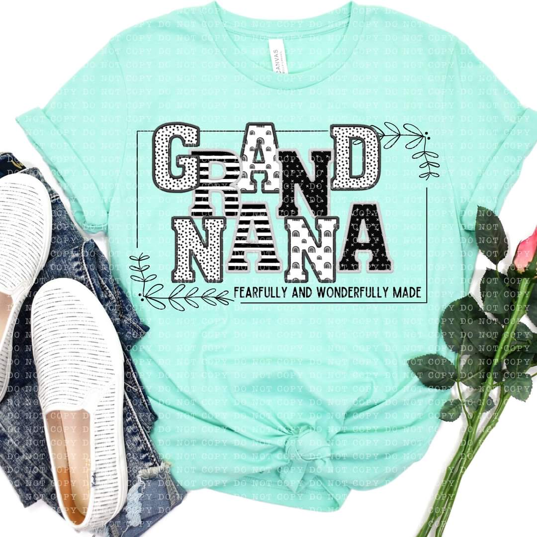 Fearfully & Wonderfully Made Nana *Other names available, add to notes box if other name needed-SHIRT