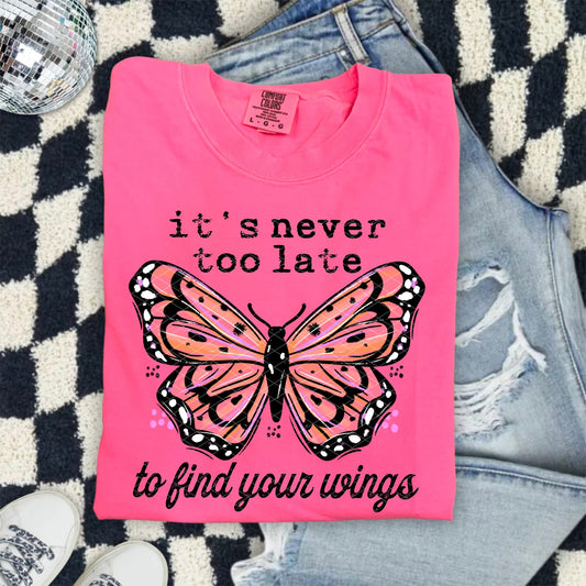 It's Never To Late To Find Your Wings - SHIRT SDD.26 *Add shirt color wanted in note box