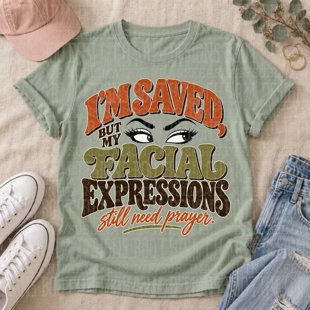 I'm Saved But My Facial Expressions Still Need Prayer - SHIRT SDD.26. *Please add shirt color to note box at checkout
