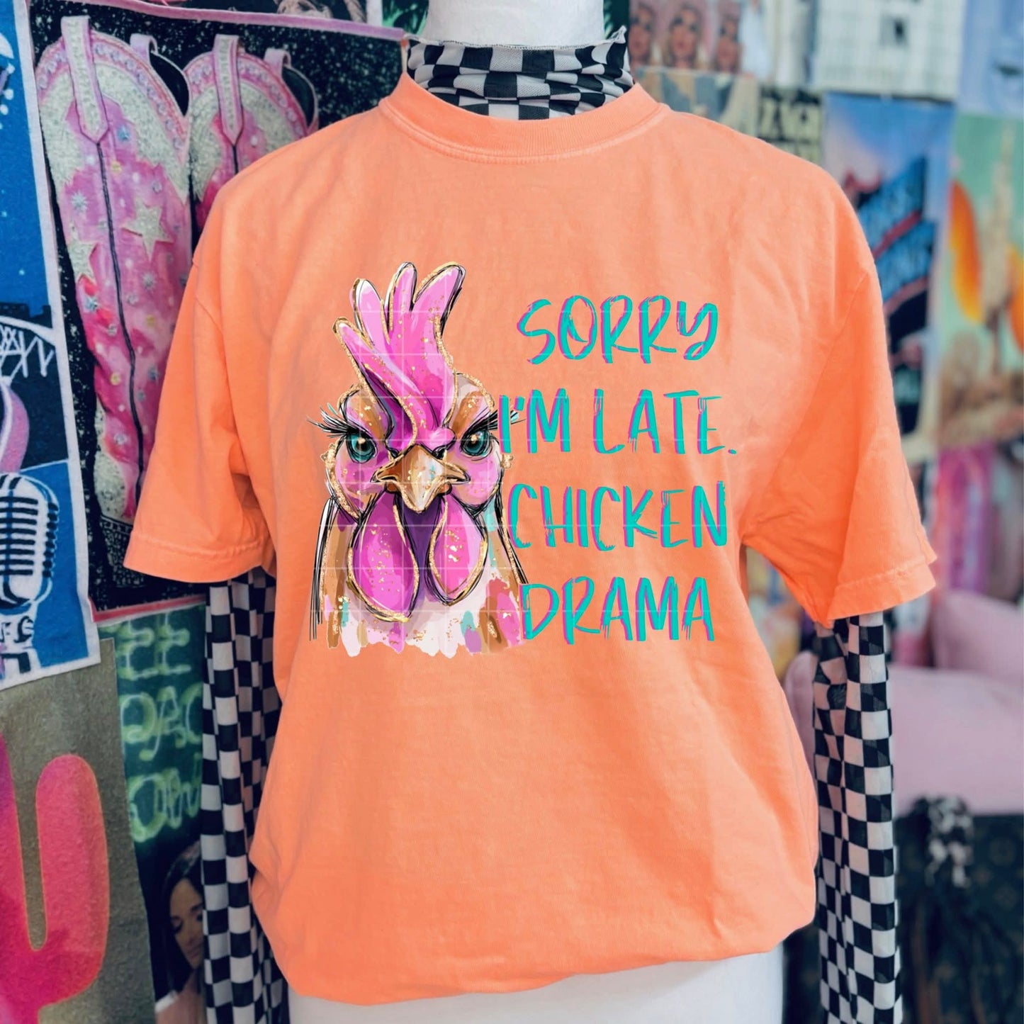 Sorry I'm Late Chicken Drama - SHIRT SDD26 *Add shirt color wanted in note box