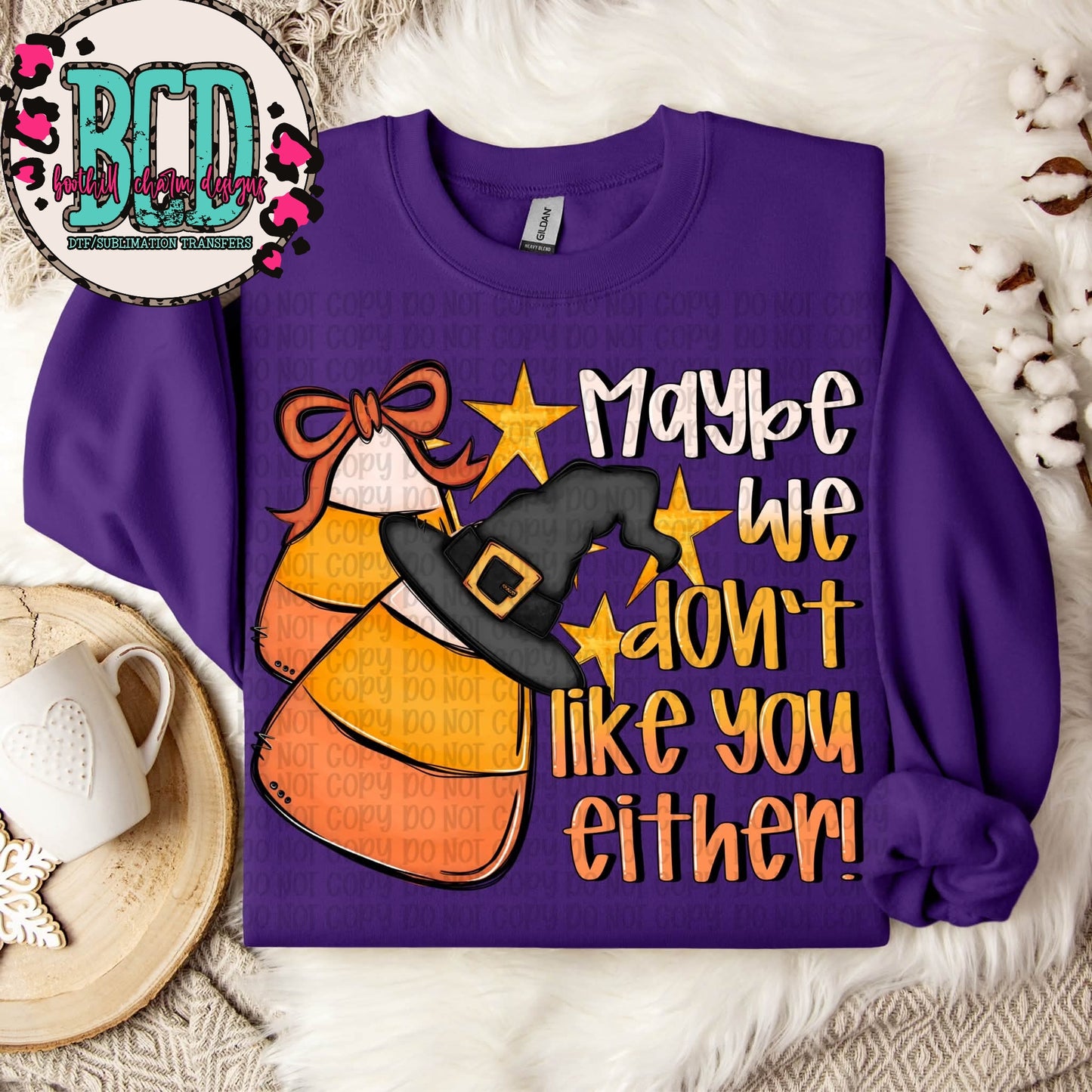 Maybe We Don't Like You Either - SHIRT VP.26